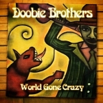 Doobie Brothers World Gone Crazy